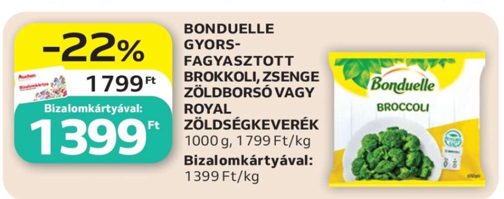 BONDUELLE GYORS-FAGYASZTOTT BROKKOLI, ZSENGE ZÖLDBORSÓ VAGY ROYAL ZÖLDSÉGKEVERÉK