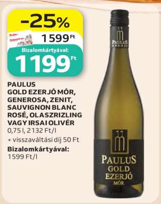 PAULUS GOLD EZERJÓ MÓR, GENEROSA, ZENIT, SAUVIGNON BLANC ROSÉ, OLASZRIZLING VAGY IRSAI OLIVÉR