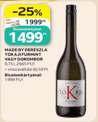 MADE BY DERESZLA TOKAJI FURMINT VAGY DOROMBOR