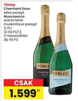Törley Charmant Doux édes pezsgő / Muscosecco száraz fehér muskotályos pezsgő