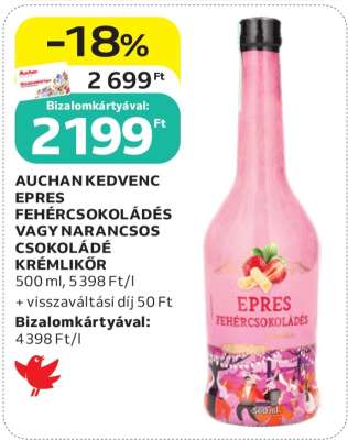 AUCHAN KEDVENC EPRES FEHÉRCSOKOLÁDÉS VAGY NARANCSOS CSOKOLÁDÉ KRÉMLIKŐR